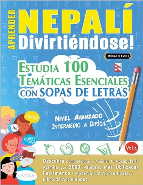 Aprender Nepalí Divirtiéndose! - Nivel Avanzado: Intermedio a Difícil - Estudia 100 Temáticas Esenciales Con Sopas de Letras - Vol.1 by Linguas Classics