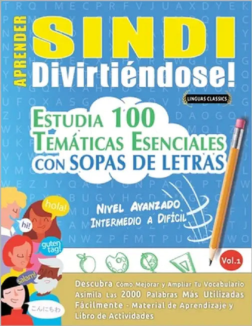 Aprender Sindi Divirtiéndose! - Nivel Avanzado: Intermedio a Difícil - Estudia 100 Temáticas Esenciales Con Sopas de Letras - Vol.1 by Linguas Classics