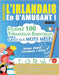 Apprendre l'Irlandais En s'Amusant - Niveau Avancé: Intermédiaire À Difficile - Étudiez 100 Thématiques Essentielles Grâce Aux Mots Mêlés - Vol.1 by Linguas Classics
