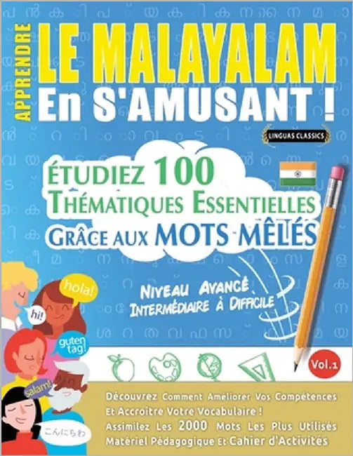 Apprendre Le Malayalam En s'Amusant - Niveau Avancé: Intermédiaire À Difficile - Étudiez 100 Thématiques Essentielles Grâce Aux Mots Mêlés - Vol.1 by Linguas Classics