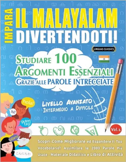 Impara Il Malayalam Divertendoti! - Livello Avanzato: Intermedio a Difficile - Studiare 100 Argomenti Essenziali Grazie Alle Parole Intrecciate - Vol. by Linguas Classics