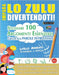 Impara Lo Zulu Divertendoti! - Livello Avanzato: Intermedio a Difficile - Studiare 100 Argomenti Essenziali Grazie Alle Parole Intrecciate by Lingua Classics