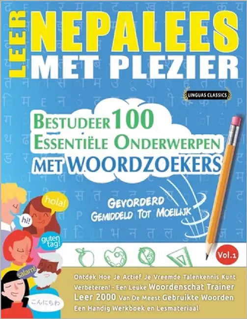 Leer Nepalees Met Plezier - Gevorderd: Gemiddeld Tot Moeilijk - Bestudeer 100 Essentiële Onderwerpen Met Woordzoekers - Vol.1 by Linguas Classics