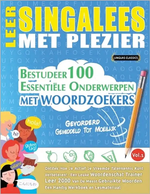 Leer Singalees Met Plezier - Gevorderd: Gemiddeld Tot Moeilijk - Bestudeer 100 Essentiële Onderwerpen Met Woordzoekers - Vol.1 by Linguas Classics