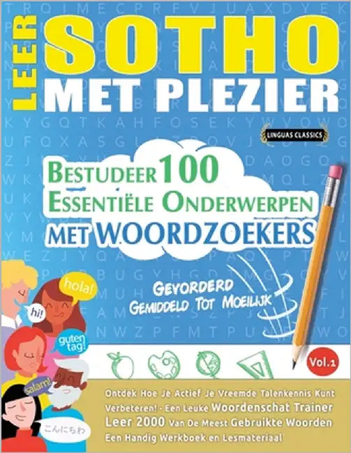Leer Sotho Met Plezier - Gevorderd: Gemiddeld Tot Moeilijk - Bestudeer 100 Essentiële Onderwerpen Met Woordzoekers - Vol.1 by Linguas Classics