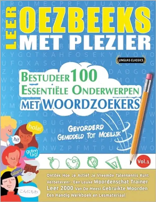 Leer Oezbeeks Met Plezier - Gevorderd: Gemiddeld Tot Moeilijk - Bestudeer 100 Essentiële Onderwerpen Met Woordzoekers - Vol.1 by Linguas Classics