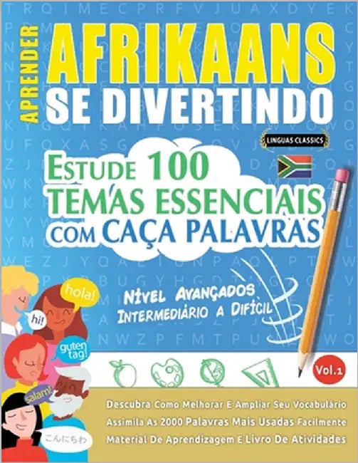 Aprender Afrikaans Se Divertindo! - Nível Avançados: Intermediário a Difícil - Estude 100 Temas Essenciais Com Caça Palavras - Vol.1 by Linguas Classics
