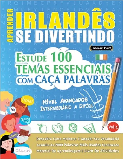 Aprender Irlandês Se Divertindo! - Nível Avançados: Intermediário a Difícil - Estude 100 Temas Essenciais Com Caça Palavras - Vol.1 by Linguas Classics