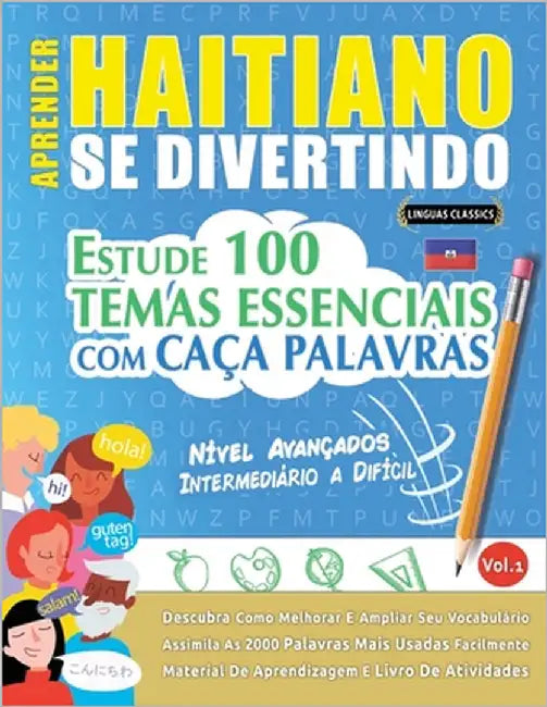 Aprender Haitiano Se Divertindo! - Nível Avançados: Intermediário a Difícil - Estude 100 Temas Essenciais Com Caça Palavras - Vol.1 by Linguas Classics