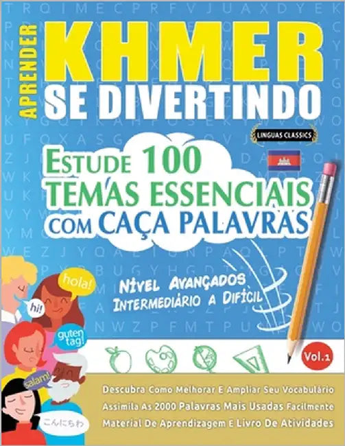 Aprender Khmer Se Divertindo! - Nível Avançados: Intermediário a Difícil - Estude 100 Temas Essenciais Com Caça Palavras - Vol.1 by Linguas Classics
