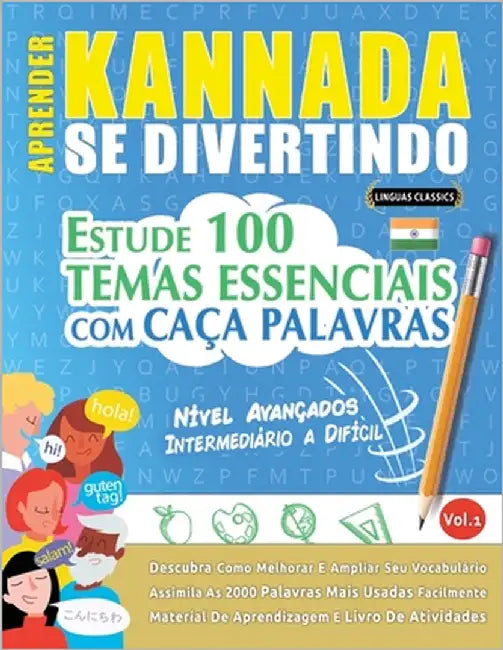 Aprender Kannada Se Divertindo! - Nível Avançados: Intermediário a Difícil - Estude 100 Temas Essenciais Com Caça Palavras - Vol.1 by Linguas Classics