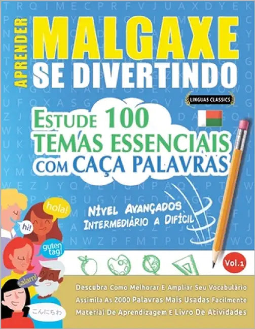 Aprender Malgaxe Se Divertindo! - Nível Avançados: Intermediário a Difícil - Estude 100 Temas Essenciais Com Caça Palavras - Vol.1 by Linguas Classics