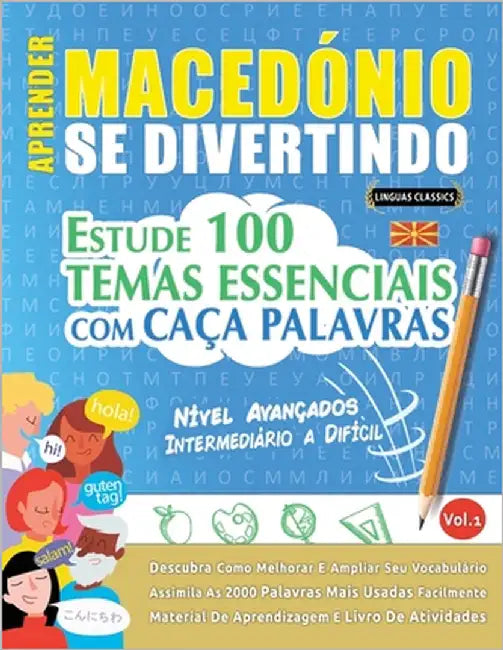 Aprender Macedónio Se Divertindo! - Nível Avançados: Intermediário a Difícil - Estude 100 Temas Essenciais Com Caça Palavras - Vol.1 by Linguas Classics