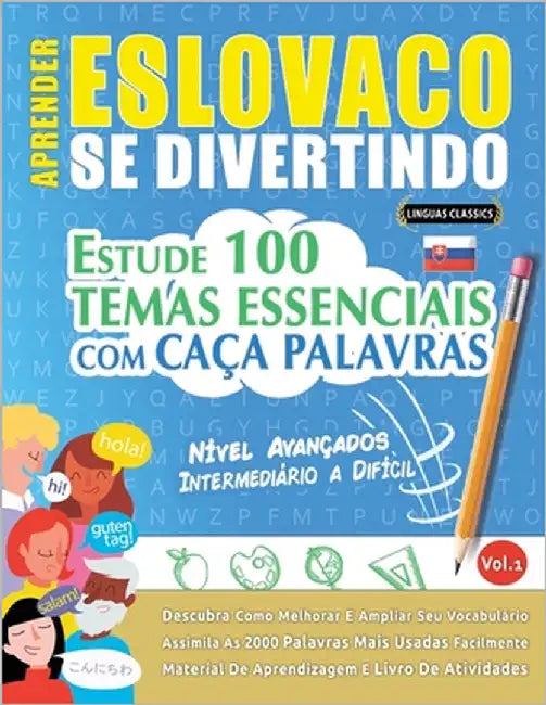 Aprender Eslovaco Se Divertindo! - Nível Avançados: Intermediário a Difícil - Estude 100 Temas Essenciais Com Caça Palavras - Vol.1 by Linguas Classics