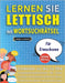 LERNEN SIE LETTISCH MIT WORTSUCHRÄTSEL FÜR ERWACHSENE - Entdecken Sie, Wie Sie Ihre Fremdsprachenkenntnisse Mit Einem Lustigen Vokabeltrainer Verbesse by Lingua Classics