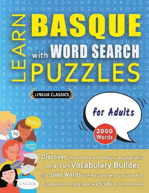 LEARN BASQUE WITH WORD SEARCH PUZZLES FOR ADULTS - Discover How to Improve Foreign Language Skills with a Fun Vocabulary Builder. Find 2000 Words to P by Lingua Classics