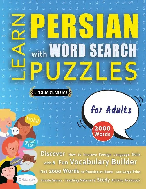 LEARN PERSIAN WITH WORD SEARCH PUZZLES FOR ADULTS - Discover How to Improve Foreign Language Skills with a Fun Vocabulary Builder. Find 2000 Words to by Lingua Classics