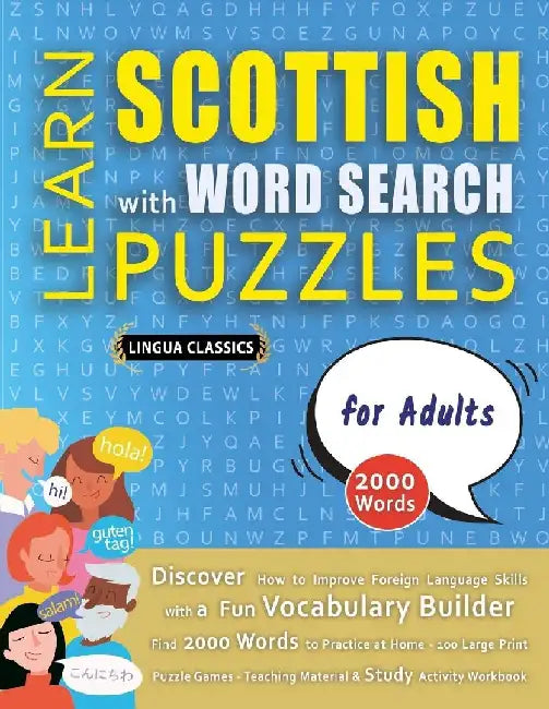 LEARN SCOTTISH WITH WORD SEARCH PUZZLES FOR ADULTS - Discover How to Improve Foreign Language Skills with a Fun Vocabulary Builder. Find 2000 Words to by Lingua Classics