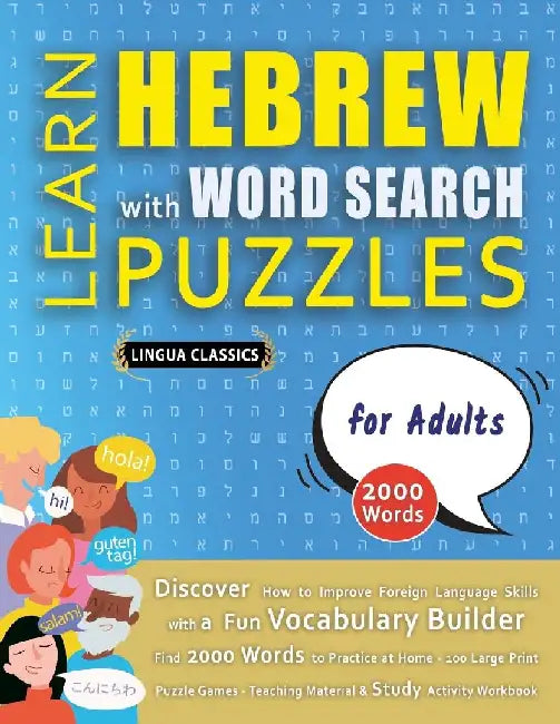 LEARN HEBREW WITH WORD SEARCH PUZZLES FOR ADULTS - Discover How to Improve Foreign Language Skills with a Fun Vocabulary Builder. Find 2000 Words to P by Lingua Classics