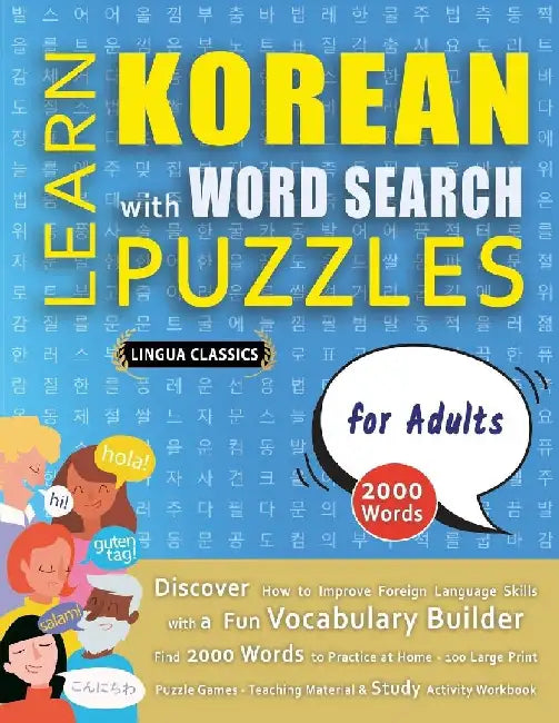 LEARN KOREAN WITH WORD SEARCH PUZZLES FOR ADULTS - Discover How to Improve Foreign Language Skills with a Fun Vocabulary Builder. Find 2000 Words to P by Lingua Classics