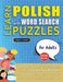 LEARN POLISH WITH WORD SEARCH PUZZLES FOR ADULTS - Discover How to Improve Foreign Language Skills with a Fun Vocabulary Builder. Find 2000 Words to P by Lingua Classics