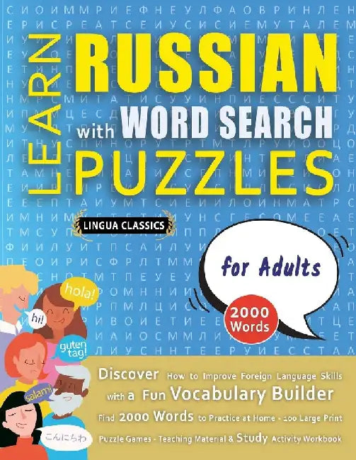 LEARN RUSSIAN WITH WORD SEARCH PUZZLES FOR ADULTS - Discover How to Improve Foreign Language Skills with a Fun Vocabulary Builder. Find 2000 Words to by Lingua Classics