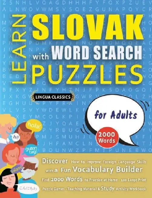 LEARN SLOVAK WITH WORD SEARCH PUZZLES FOR ADULTS - Discover How to Improve Foreign Language Skills with a Fun Vocabulary Builder. Find 2000 Words to P by Lingua Classics