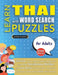 LEARN THAI WITH WORD SEARCH PUZZLES FOR ADULTS - Discover How to Improve Foreign Language Skills with a Fun Vocabulary Builder. Find 2000 Words to Pra by Lingua Classics