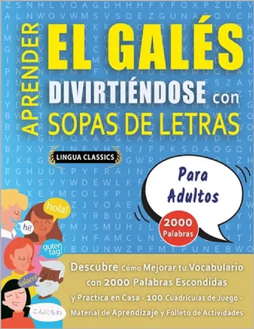 APRENDER EL GALÉS DIVIRTIÉNDOSE CON SOPAS DE LETRAS - PARA ADULTOS - Descubre Cómo Mejorar tu Vocabulario con 2000 Palabras Escondidas y Practica en C by Lingua Classics