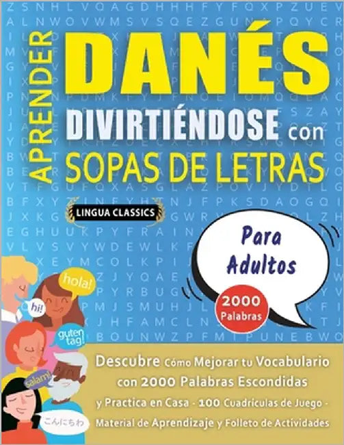APRENDER DANÉS DIVIRTIÉNDOSE CON SOPAS DE LETRAS - PARA ADULTOS - Descubre Cómo Mejorar tu Vocabulario con 2000 Palabras Escondidas y Practica en Casa by Lingua Classics