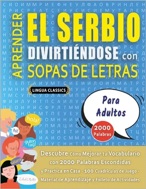 APRENDER EL SERBIO DIVIRTIÉNDOSE CON SOPAS DE LETRAS - PARA ADULTOS - Descubre Cómo Mejorar tu Vocabulario con 2000 Palabras Escondidas y Practica en by Lingua Classics