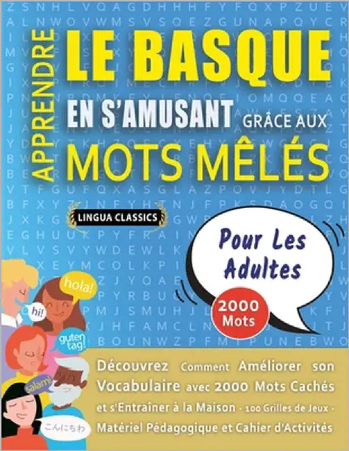 APPRENDRE LE BASQUE EN S'AMUSANT GRÂCE AUX MOTS MÊLÉS - POUR LES ADULTES - Découvrez Comment Améliorer Son Vocabulaire Avec 2000 Mots Cachés Et S'entr by Lingua Classics
