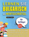 LERNEN SIE BULGARISCH MIT WORTSUCHRÄTSEL FÜR ANFÄNGER - Entdecken Sie, Wie Sie Ihre Fremdsprachenkenntnisse Mit Einem Lustigen Vokabeltrainer Verbesse by Lingua Classics