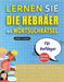LERNEN SIE DIE HEBRÄER MIT WORTSUCHRÄTSEL FÜR ANFÄNGER - Entdecken Sie, Wie Sie Ihre Fremdsprachenkenntnisse Mit Einem Lustigen Vokabeltrainer Verbess by Lingua Classics
