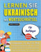 LERNEN SIE UKRAINISCH MIT WORTSUCHRÄTSEL FÜR ANFÄNGER - Entdecken Sie, Wie Sie Ihre Fremdsprachenkenntnisse Mit Einem Lustigen Vokabeltrainer Verbesse by Lingua Classics