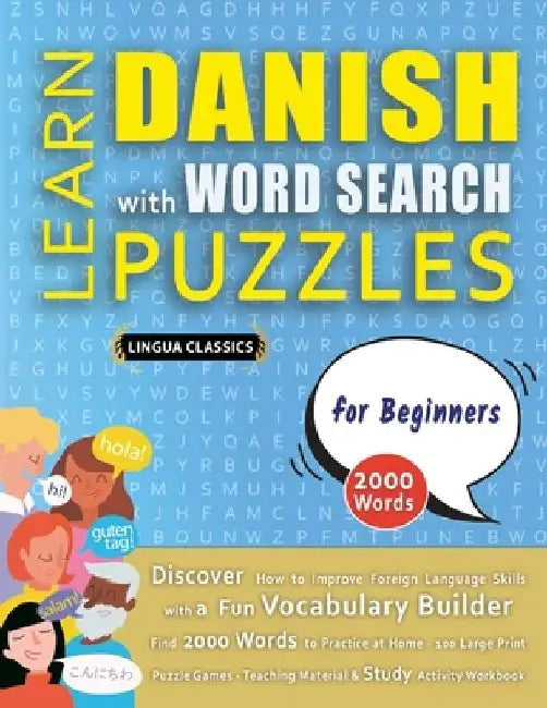 LEARN DANISH WITH WORD SEARCH PUZZLES FOR BEGINNERS - Discover How to Improve Foreign Language Skills with a Fun Vocabulary Builder. Find 2000 Words t by Lingua Classics