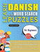 LEARN DANISH WITH WORD SEARCH PUZZLES FOR BEGINNERS - Discover How to Improve Foreign Language Skills with a Fun Vocabulary Builder. Find 2000 Words t by Lingua Classics