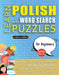 LEARN POLISH WITH WORD SEARCH PUZZLES FOR BEGINNERS - Discover How to Improve Foreign Language Skills with a Fun Vocabulary Builder. Find 2000 Words t by Lingua Classics