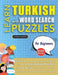 LEARN TURKISH WITH WORD SEARCH PUZZLES FOR BEGINNERS - Discover How to Improve Foreign Language Skills with a Fun Vocabulary Builder. Find 2000 Words by Lingua Classics