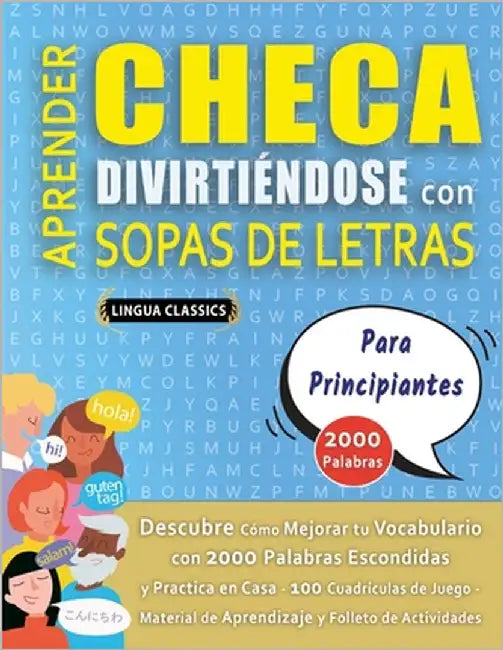 APRENDER CHECA DIVIRTIÉNDOSE CON SOPAS DE LETRAS - PARA PRINCIPIANTES - Descubre Cómo Mejorar tu Vocabulario con 2000 Palabras Escondidas y Practica e by Lingua Classics