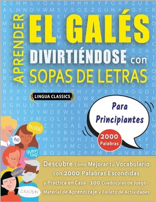 APRENDER EL GALÉS DIVIRTIÉNDOSE CON SOPAS DE LETRAS - PARA PRINCIPIANTES - Descubre Cómo Mejorar tu Vocabulario con 2000 Palabras Escondidas y Practic by Lingua Classics