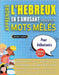 APPRENDRE L'HEBREUX EN S'AMUSANT GRÂCE AUX MOTS MÊLÉS - POUR DÉBUTANTS - Découvrez Comment Améliorer Son Vocabulaire Avec 2000 Mots Cachés Et S'entraî by Lingua Classics