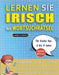 LERNEN SIE IRISCH MIT WORTSUCHRÄTSEL FÜR KINDER VON 6 BIS 8 JAHRE - Entdecken Sie, Wie Sie Ihre Fremdsprachenkenntnisse Mit Einem Lustigen Vokabeltrai by Lingua Classics