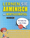 LERNEN SIE ARMENISCH MIT WORTSUCHRÄTSEL FÜR KINDER VON 6 BIS 8 JAHRE - Entdecken Sie, Wie Sie Ihre Fremdsprachenkenntnisse Mit Einem Lustigen Vokabelt by Lingua Classics
