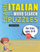 LEARN ITALIAN WITH WORD SEARCH PUZZLES FOR KIDS 6 - 8 - Discover How to Improve Foreign Language Skills with a Fun Vocabulary Builder. Find 2000 Words by Lingua Classics