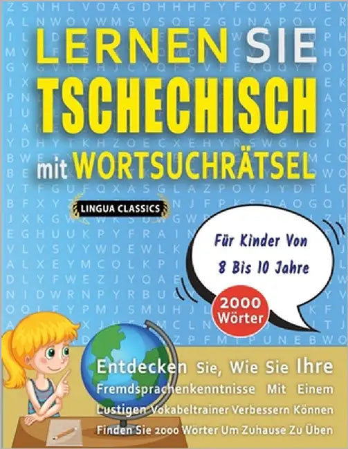 LERNEN SIE TSCHECHISCH MIT WORTSUCHRÄTSEL FÜR KINDER VON 8 BIS 10 JAHRE - Entdecken Sie, Wie Sie Ihre Fremdsprachenkenntnisse Mit Einem Lustigen Vokab by Lingua Classics
