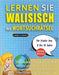 LERNEN SIE WALISISCH MIT WORTSUCHRÄTSEL FÜR KINDER VON 8 BIS 10 JAHRE - Entdecken Sie, Wie Sie Ihre Fremdsprachenkenntnisse Mit Einem Lustigen Vokabel by Lingua Classics