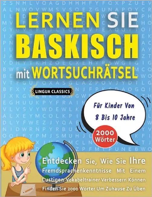 LERNEN SIE BASKISCH MIT WORTSUCHRÄTSEL FÜR KINDER VON 8 BIS 10 JAHRE - Entdecken Sie, Wie Sie Ihre Fremdsprachenkenntnisse Mit Einem Lustigen Vokabelt by Lingua Classics