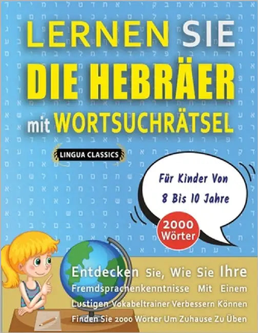 LERNEN SIE DIE HEBRÄER MIT WORTSUCHRÄTSEL FÜR KINDER VON 8 BIS 10 JAHRE - Entdecken Sie, Wie Sie Ihre Fremdsprachenkenntnisse Mit Einem Lustigen Vokab by Lingua Classics