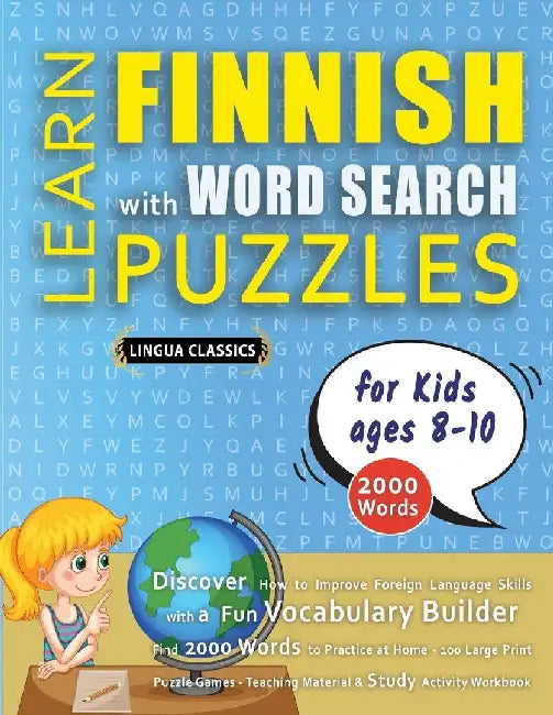 LEARN FINNISH WITH WORD SEARCH PUZZLES FOR KIDS 8 - 10 - Discover How to Improve Foreign Language Skills with a Fun Vocabulary Builder. Find 2000 Word by Lingua Classics